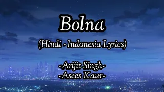 Bolna | Kapoor And Sons | Arijit Singh Asees Kaur | Hindi Lyrics - Terjemahan Indonesia