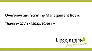 Lincolnshire County Council – Overview and Scrutiny Management Board  – 27 April 2023