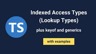 Indexed Access Types (Lookup Types) in TypeScript (plus keyof and generics)