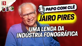 Jairo Pires | Produtor Musical | Papo com Clê