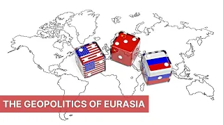 The geopolitics of Eurasia - USA, Russia and China