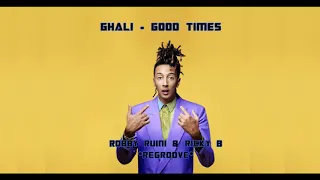 Ghali - Good Times (Robby Ruini & RickyB ReGroove)