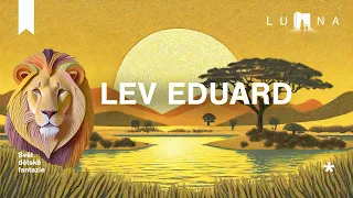 LEV EDUARD 🦁 - edukativní audio pohádka na spaní pro děti (2024)