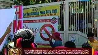 24 Oras: Mga residente ng Tucuma Compound, nanawagang huwag ituloy ang nakatakdang demolisyon bukas