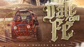 Dale con Fé - Sion Nación Santa (VIDEO OFICIAL)
