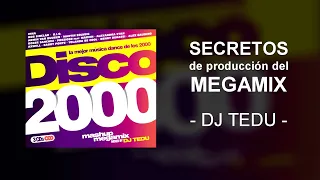 DISCO 2000 Secretos de producción del Megamix (DJ Tedu)