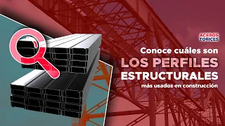 Los perfiles estructurales más usados en construcción ¡Conócelos todos!