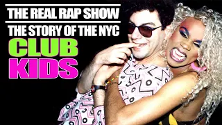 The Real Rap Show | Episode 62 | The Story Of The NYC "The Club Kids"