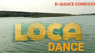 Loca cover dance video. Yo Yo honey Singh. Choreographer. Vicky Patel ND lx d Star. D+ dance company