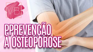 Dicas de como prevenir a osteoporose com alimentação e mais - Você Bonita (20/10/20)