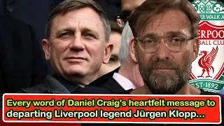 Daniel Craig's Heartfelt Message to Departing Liverpool Legend Jürgen Klopp: Full Transcript Liverp+