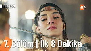 Destan 7. Bölüm | İlk 8 Dakika @Destanatv