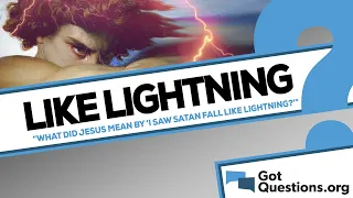 What did Jesus mean when He said, “I saw Satan fall like lightning from heaven” in Luke 10:18?