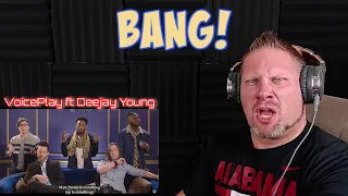 Bang! feat. Deejay Young | VoicePlay A Cappella REACTION