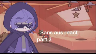 sans aus react part 3/10 :)) ships in description