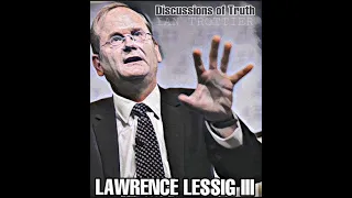 Democracy Corrupt. Lawrence Lessig: They Don't Represent Us