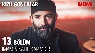 Naim, Nadire'ye Nikah Kıydı - Kızıl Goncalar 13. Bölüm @KizilGoncalarDizisi