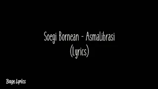 Soegi Bornean - Asmalibrasi (Lyrics)