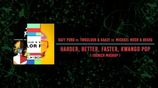 Harder, Better, Faster, Kwango Pop (Jusnick Mashup)