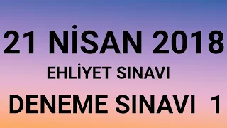 21 NİSAN 2018 EHLİYET SINAVI DENEME SINAVI  1