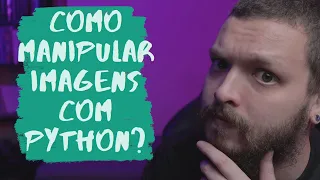 Manipulando imagens com Pillow - Live de Python #176