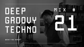 Deep & Groovy Techno - Weekly Mix #21 (Rane MP2015 Rotary Mixer)