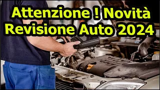 Novità Revisione auto 2024 ecco cosa cambia !