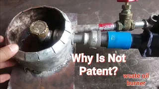 Why Is Not Patent?Be Amaze Waste Oil Stove Burner