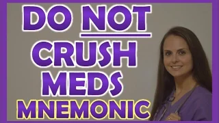 Do Not Crush Medications Mnemonic | Crushing Medications for Tube Feeding