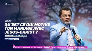 Qu’est ce qui motive ton mariage avec Jésus-Christ ? (1) Past Marcello Tunasi - Culte du 25/12/2022