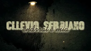 Cllevio Serbiano - Endrrat e mia (Official Song) 2022