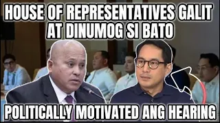 HOUSE OF REPRESENTATIVE NAGAGALIT NA DIN KAY BATO, NANINIWALA SING POLITICALLY MOTIVATED TO