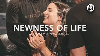 Newness of Life | Sunday Morning Service | February 26th, 2023