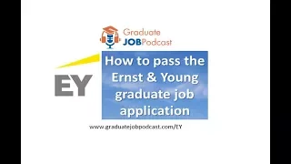 How to pass the Ernst & Young (EY) Graduate Job Application - #GJP 18