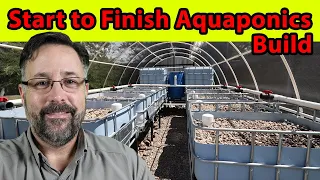 Start to Finish Aquaponics Build and Walk Through