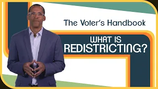 What is Redistricting and How Does it Work? – The Voter’s Handbook