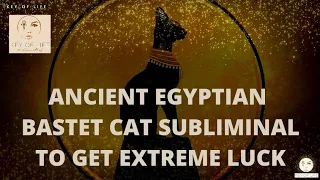 ⚠️Powerful Ancient Egyptian Goddess Bastet/ Bast Cat Subliminal To Get Extreme Luck / Healing Energy