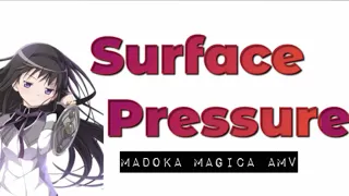 Surface Pressure- Puella Magi Madoka Magica Amv