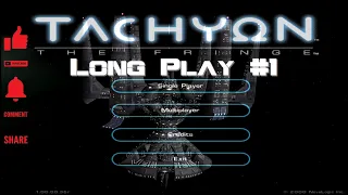 Let's Play Tachyon: The Fringe (Long Play #1)