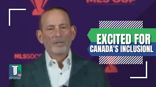 MLS Commissioner Don Garber on the upcoming World Cup and being excited for Canada's inclusion