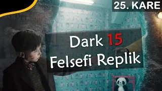 Netflix Dark Dizisi 1. ve 2. Sezonda Geçen Unutulmaz 15 Söz