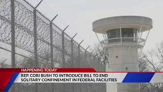 Cori Bush introducing bill to end solitary confinement in federal prisons today