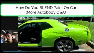 How To Blend Paint On Your Car (Quarter Panel, Door, and Bumper) and More Autobody Q&A