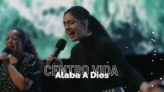 Alaba A Dios (Danny Berrios) CENTRO VIDA