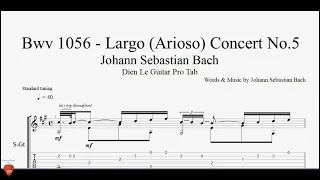 Baroque Music Tutorial: Johann Sebastian Bach - Bwv 1056 - Largo (Arioso) Concert No.5 + Free TAB