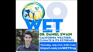 WET Talk 9: Dr. Daniel Swain on California Weather, Climate & Its Extremes