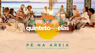 Quinteto Entre Elas - Pé na Areia