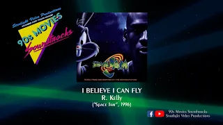 I Believe I Can Fly - R. Kelly ("Space Jam", 1996)