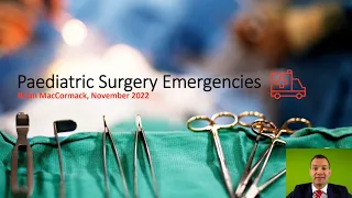 Paediatric Surgery Emergencies - Paediatric Emergencies 2022