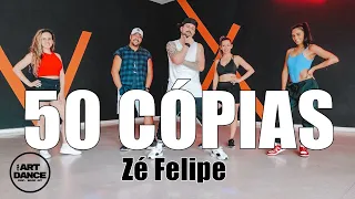 50 CÓPIAS - Zé Felipe l Coreografia l Cia Art Dance